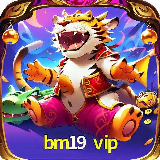  bm19 vip